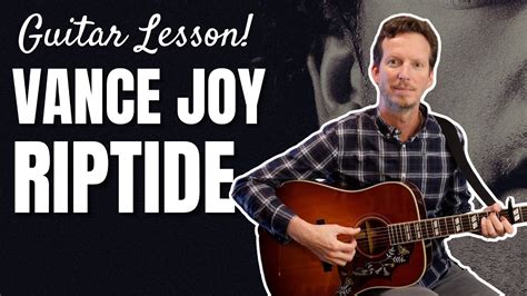 Vance Joy Riptide Guitar Lesson And Tutorial Youtube