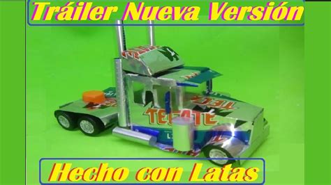 Cómo Hacer Un Impresionante Camión Tráiler Con Latas Tutorial Paso A
