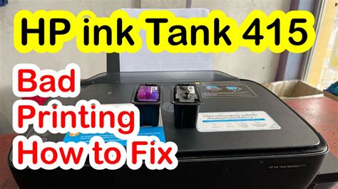 Hp Printer Ink Tank 415 How To Fix Bad Printing Youtube