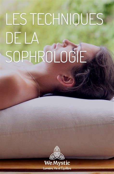 Les Techniques De La Sophrologie WeMystic France Sophrologie