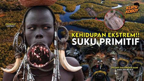 Suku Primitif Paling Berbahaya Di Dunia Ada Pemakan Manusia Serem