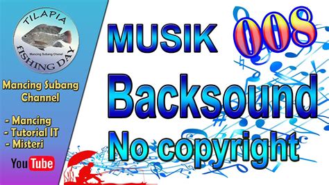 Backsound No Copyright Cocok Untuk Kegiatan Mancing Mania Dan Backsound