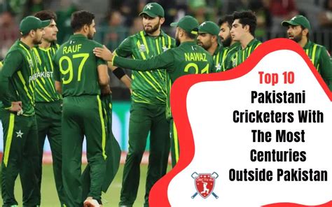 Top 10 Pakistani Cricketers With The Most Centuries Outside Pakistan - Crictv4u