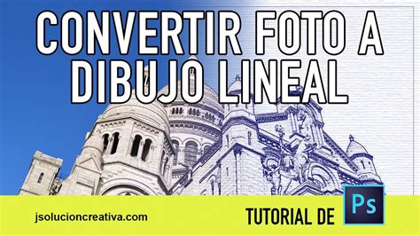 Cómo Convertir Una Fotografía A Dubujo Lineal Youtube