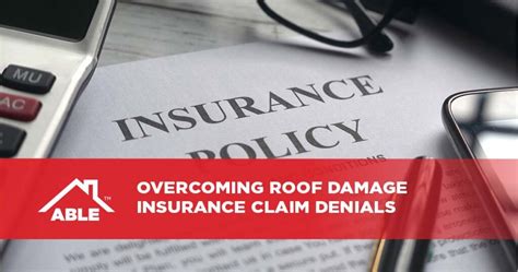 Overcoming Roof Damage Insurance Claim Denials Able Roofing