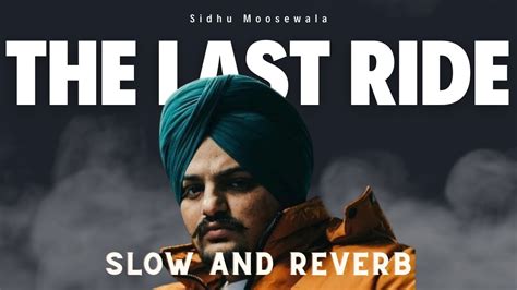 The Last Ride ~ Slow And Reverb ~ Sidhu Moosewala ~ Reverb Nation Sidhumoosewala Thelastride