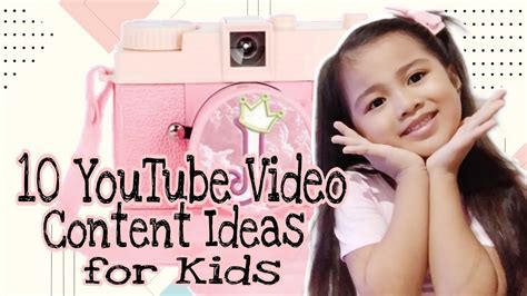 10 Youtube Video Content Ideas For Kids Content Vlog Ideas Vlog