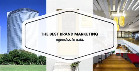 find   brand marketing agencies  asia expansion