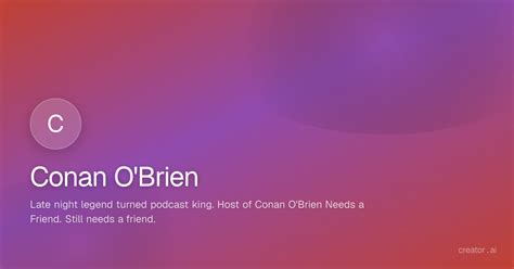 Conan O'Brien | creator.ai