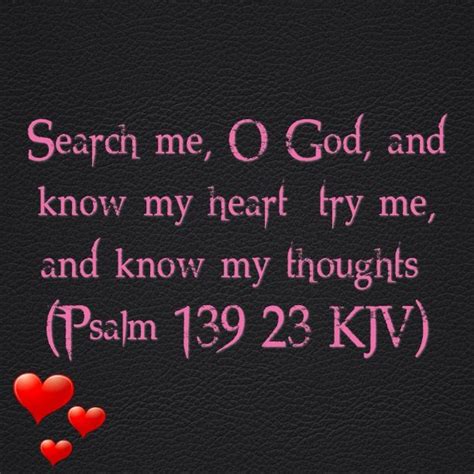 Search Me O God And Know My Heart Try Me And Know My Thoughts