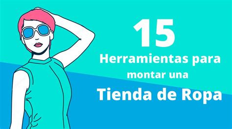 Las 15 Mejores Herramientas Para Montar Una Tienda De Ropa2020