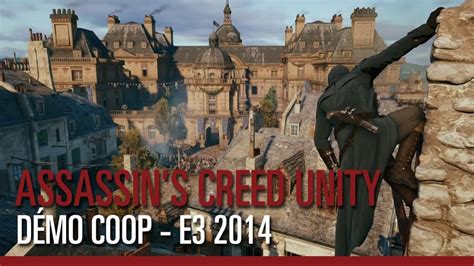 Assassins Creed Unity Démo De Gameplay Coop E3 2014 Youtube