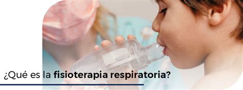 Qu Es La Fisioterapia Respiratoria Fisioencasa Net