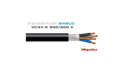 MIGUÉLEZ CABLES Cable BARRYFLEX SHIELD VC4V K 300 500 V Revista