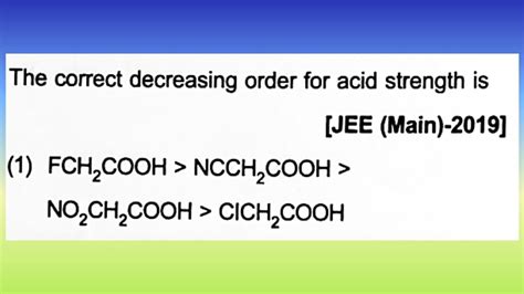 The Correct Decreasing Order For Acid Strength Is FCH2COOH NCCH2COOH