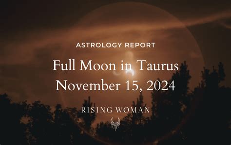 Full Moon in Taurus ~ November 15, 2024, 1:29PT/4:29 ET ~ An Invitation ...