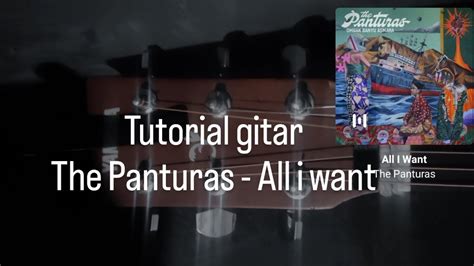 Tutorial Gitar The Panturas All I Want Versi Asli Mudah Youtube