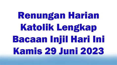 Renungan Harian Katolik Lengkap Bacaan Injil Hari Ini Kamis 29 Juni