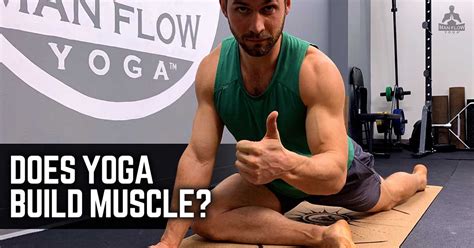 Does Yoga Build Muscle? - Man Flow Yoga