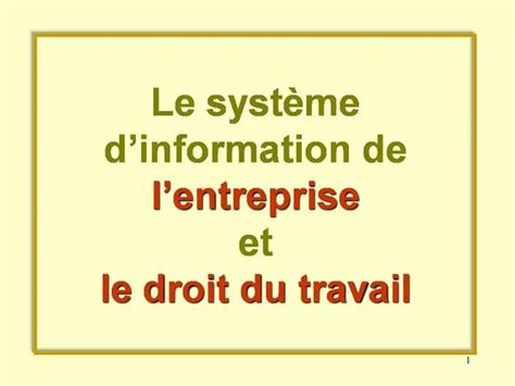 Ppt Le Syst Me D Information De L Entreprise Et Le Droit Du Travail