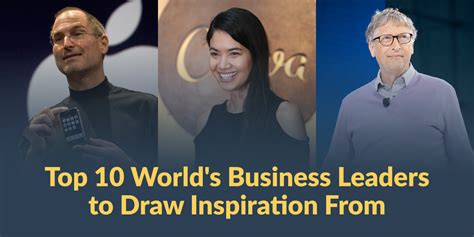 Top 10 World's Business Leaders to Draw Inspiration From