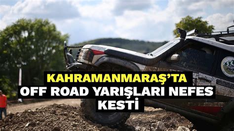 Kahramanmara Ta Off Road Yar Lar Nefes Kesti Youtube