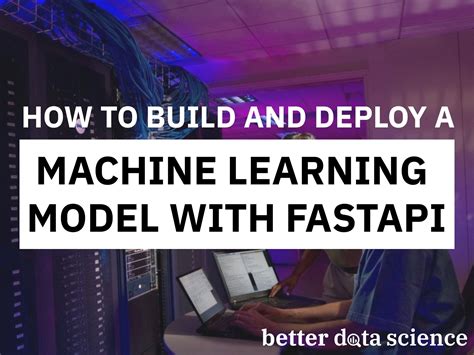 How To Build And Deploy A Machine Learning Model With Fastapi Better