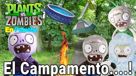 Plantas Vs Zombies En Peluche El Campamento YouTube