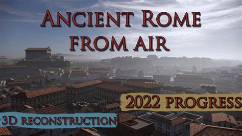 Virtual Ancient Rome in 3D from Air - 2022 year progress in detail