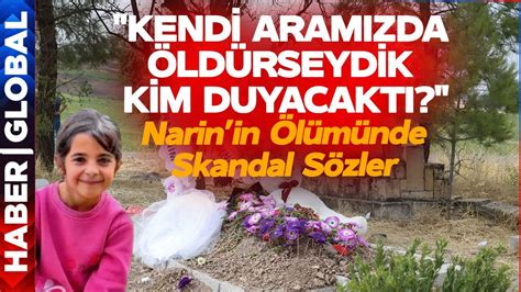 Duyan Kulaklarına İnanamadı Narin in Ölümüyle İlgili Kan Donduran