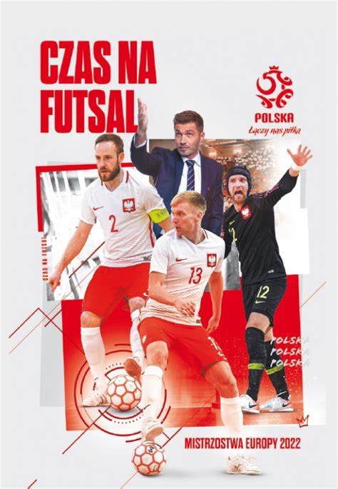 Czas Na Futsal Niezb Dnik Kibica Na Mistrzostwa Europy Polska