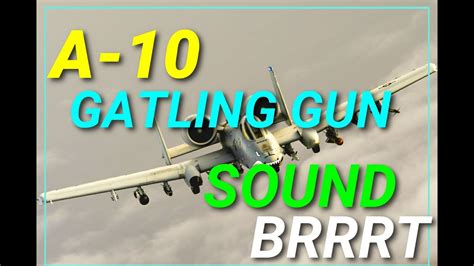 A 10 Gatling Gun Brrrt Sound Effect Warthog Thunderbolt Military