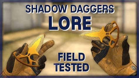 CS GO Skin Shadow Daggers Lore Field Tested YouTube