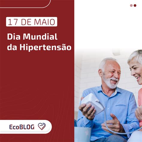 Dia Mundial Da Hipertensão Arterial Entendendo E Combatendo Um Inimigo