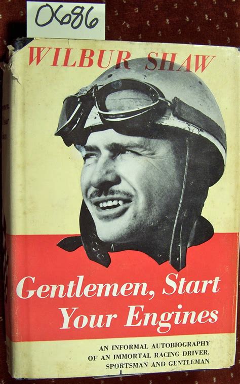 Gentlemen Start Your Engines By Wilbur Shaw Goodreads