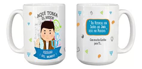 Taza Grande Frase Aqui Toma El Mejor Psicologo 15oz MercadoLibre