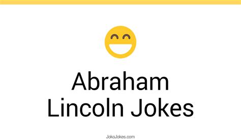 Abraham Lincoln Jokes And Funny Puns Jokojokes