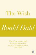 The Wish (A Roald Dahl Short Story) - Roald Dahl - Google Books