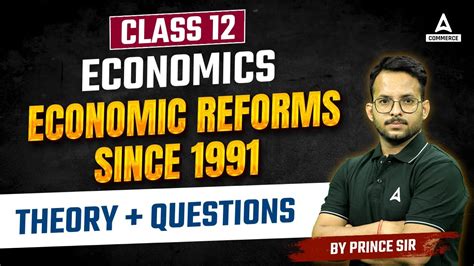 Class 12 Economics Economic Reforms Since 1991 Class 12 Theory