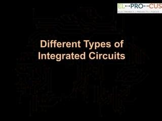 Know About Different Types of Integrated Circuits | PPT