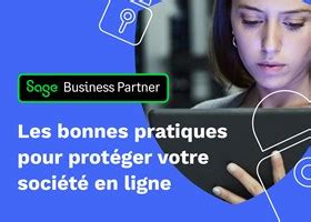 Cybersécurité Les bonnes pratiques pour protéger votre société en ligne