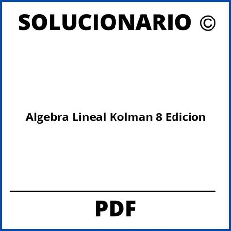 Solucionario Algebra Lineal Kolman Edicion Pdf En Espa Ol