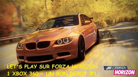 Let's Play Sur Forza Horizon 1 Xbox 360 - UN SUPER DÉBUT #1 - YouTube
