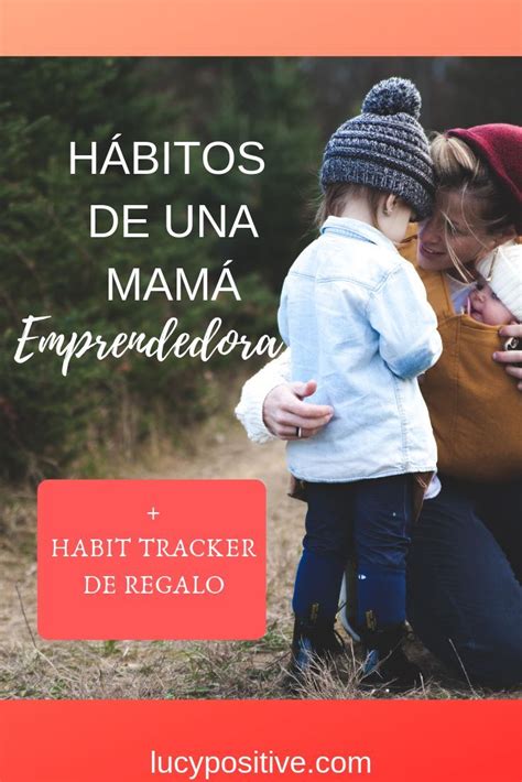 CÓmo Crear HÁbitos Para Ser Una MamÁ Organizada Lucy Positive En 2020