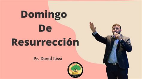 Domingo De Resurreccion Pr David Lissi Youtube