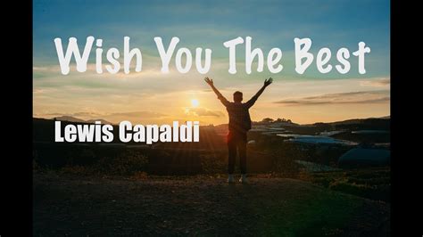 Wish You The Best Lewis Capaldi Lyrics Youtube