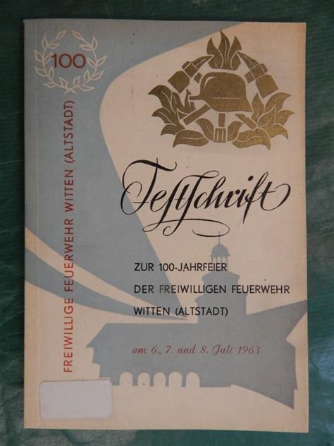 Festschrift Zur 100 Jahrfeier Der Freiwilligen Feuerwehr Witten