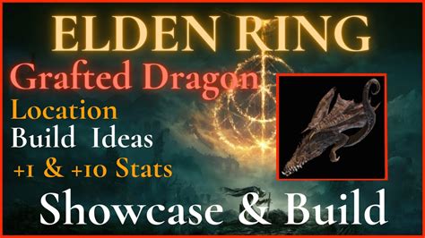 Elden Ring Grafted Dragon Showcase Build And Location Youtube