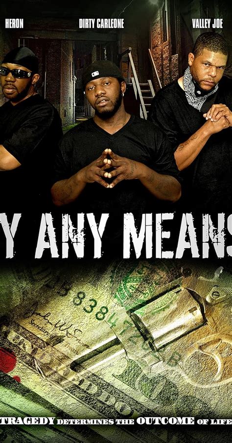 By Any Means 2010 Imdb