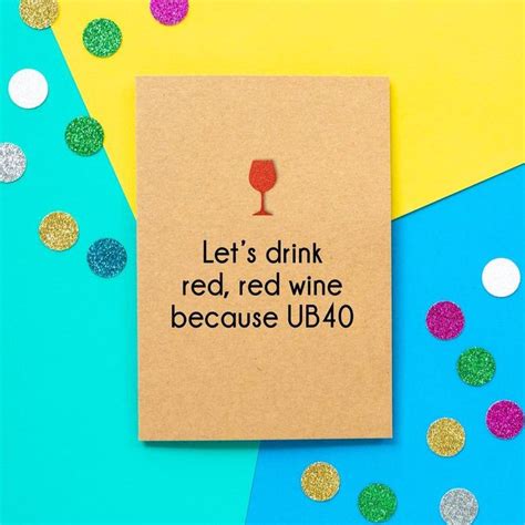 Funny 40th Birthday Card Lets Drink Red Red Wine Because Ub40 Etsy